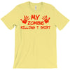 my zombie killing t shirt T-Shirt