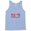 shut up Tank Top