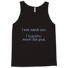 i went outsude once Tank Top