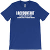 i am an accountant t shirt funny profession shirt tee gift for account T-Shirt