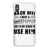 back off i have a crazy poppop and i'm not afraid to user him iPhoneX