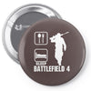 eat sleep battlefield 4, funny Pin-back button