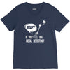 beep if you dig metal detecting V-Neck Tee
