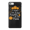i teach the cutest pumpkins in the patch iPhone 7 Case