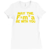 may the f= m.a be with you Ladies Fitted T-Shirt