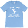 i don't trip T-Shirt