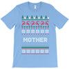 ugly christmas mother T-Shirt