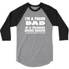 i'm a proud dad of a freaking awesome daughter 3/4 Sleeve Shirt