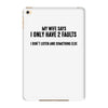 I Only Have Two Faults Funny T shirts iPad Mini 4
