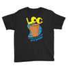 log it's better than bad it's good Youth Tee