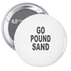 go pound sand Pin-back button