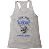 I Don't Need Therapy Just to Go Paragliding Racerback Tank