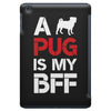 a pug is my bff iPad Mini