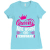 Queens Are Born in February Ladies Fitted T-Shirt