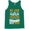 My Son Is Super Awesome His Dad Tank Top