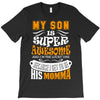My Son Is Super Awesome His Momma T-Shirt