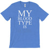 my blood type is alcohol T-Shirt