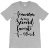 feminism is my second favorite f word T-Shirt