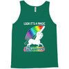 look it's a magical fck unicorn funny Tank Top