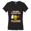 nothing scares me i'm a teacher Women's V-Neck T-Shirt