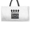lacking common sense Weekender Totes