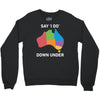 say i do down under Crewneck Sweatshirt