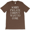didn't want to come T-Shirt