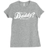 who's the daddy   me that's who! Ladies Fitted T-Shirt
