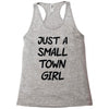 just a small town girl Racerback Tank