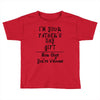 I'm Your Father's Day Gift Mom Says You're Welcome Text Toddler T-shirt