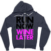 run now wine later Zipper Hoodie
