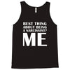 best thing about being a narcissist Tank Top
