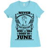 Never Underestimate Dog Rescuer Who Was Born June Ladies Fitted T-Shirt