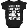 Surely Not Everybody Was Kung Fu Fighting Baby Bodysuit