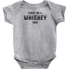Takin Me A Whiskey Trip Infant Clothing