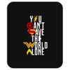 you can't save the world alone Mousepad