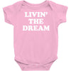 livin the dream Baby Onesie