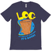 log it's better than bad it's good T-Shirt