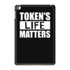 tokens life matters iPad Mini 4