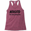 medicated for your protection Racerback Tank