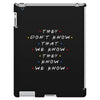 They Don't That We Know They Know We Know iPad 3 and 4 Case