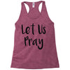 let us pray (2) Racerback Tank