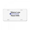 gaming mana low need milk License Plate