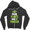 keep calm plants have protein Zipper Hoodie