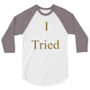 i tried 3/4 Sleeve Shirt