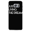 just living livin the dream Samsung Galaxy S7