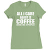 all i care about is coffee Ladies Fitted T-Shirt