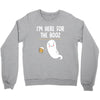 Im Here For The Booz Crewneck Sweatshirt