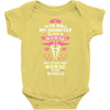 To The World My Daughter is Just a Nurse... Baby Onesie