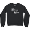 science bitch Crewneck Sweatshirt